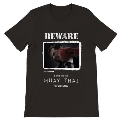 Muay Thai shirt. This t-shirt says "Beware I have Random Muay Thai Syndrome" and has a picture of a white collar worker being knocked by a punch.