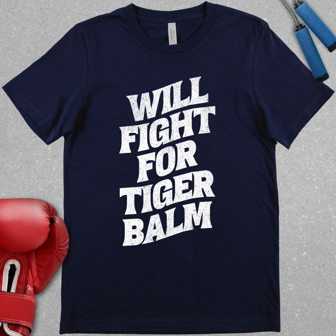 Navy shirt with white text that says Will Fight For Tiger Balm