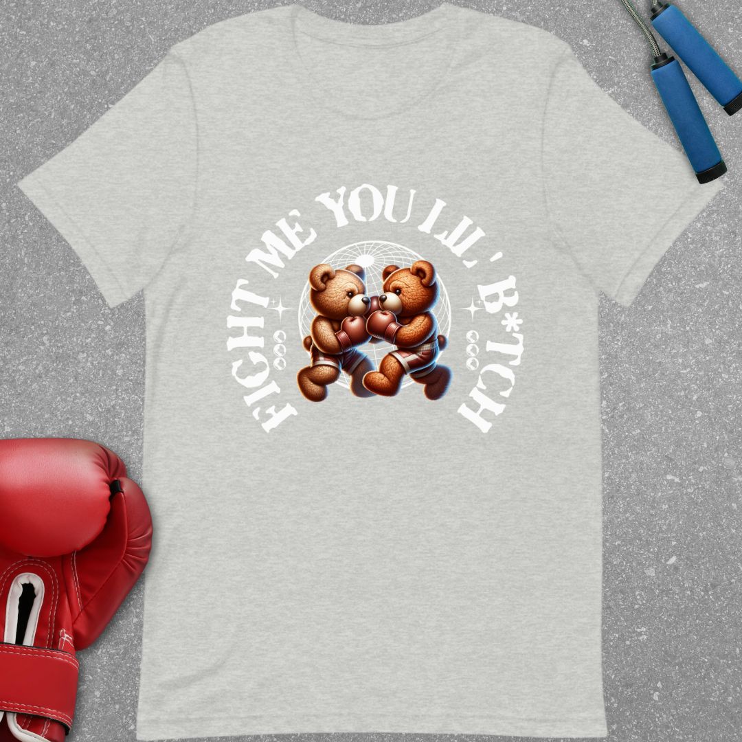 Athletic Heather shirt with a design that says Come Fight Me You Lil’ B*tch and there are two teddy bears with boxing gloves.
