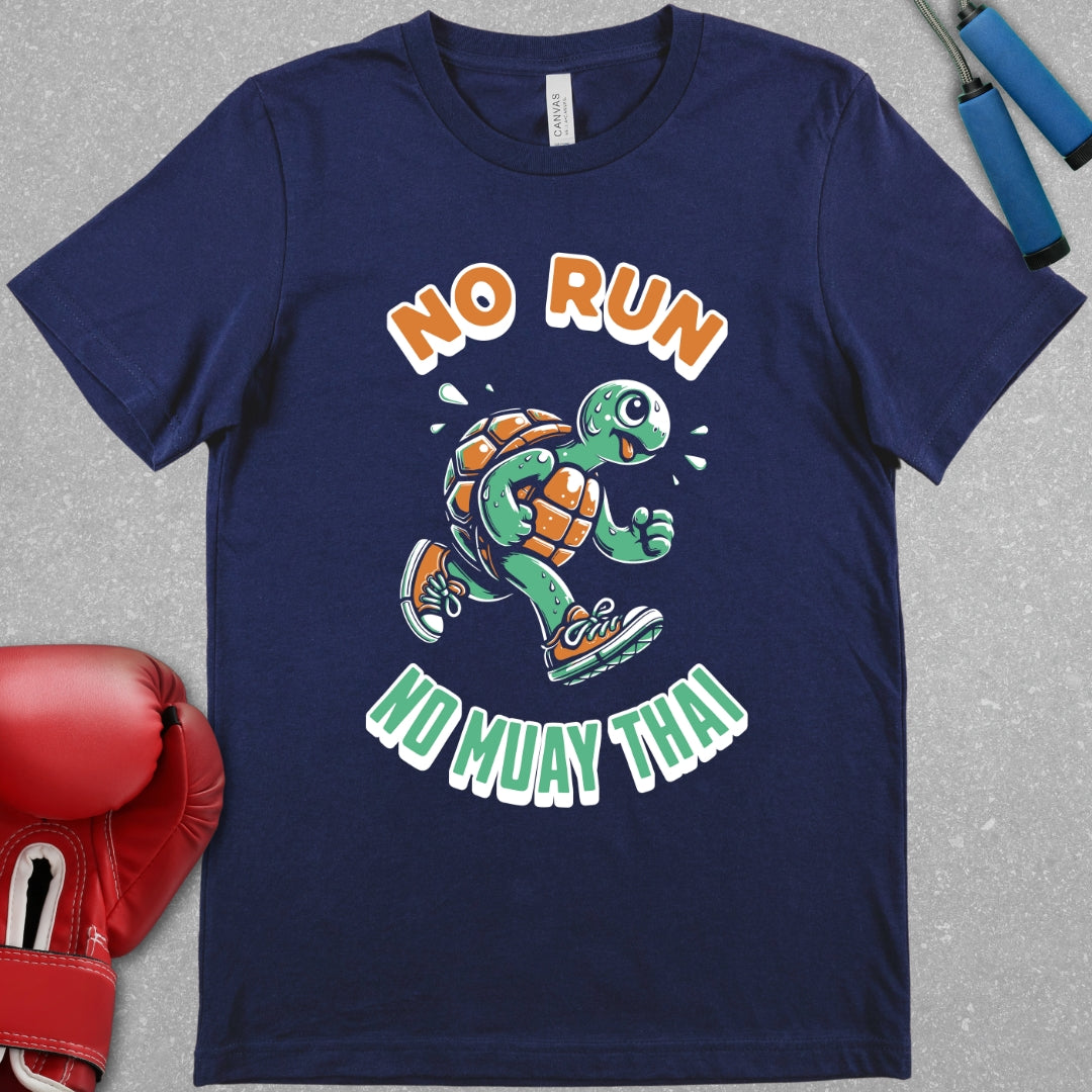 NO RUN NO MUAY THAI