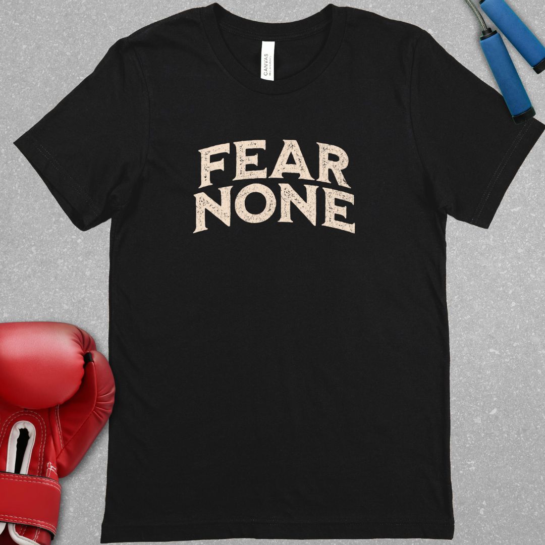 FEAR NONE