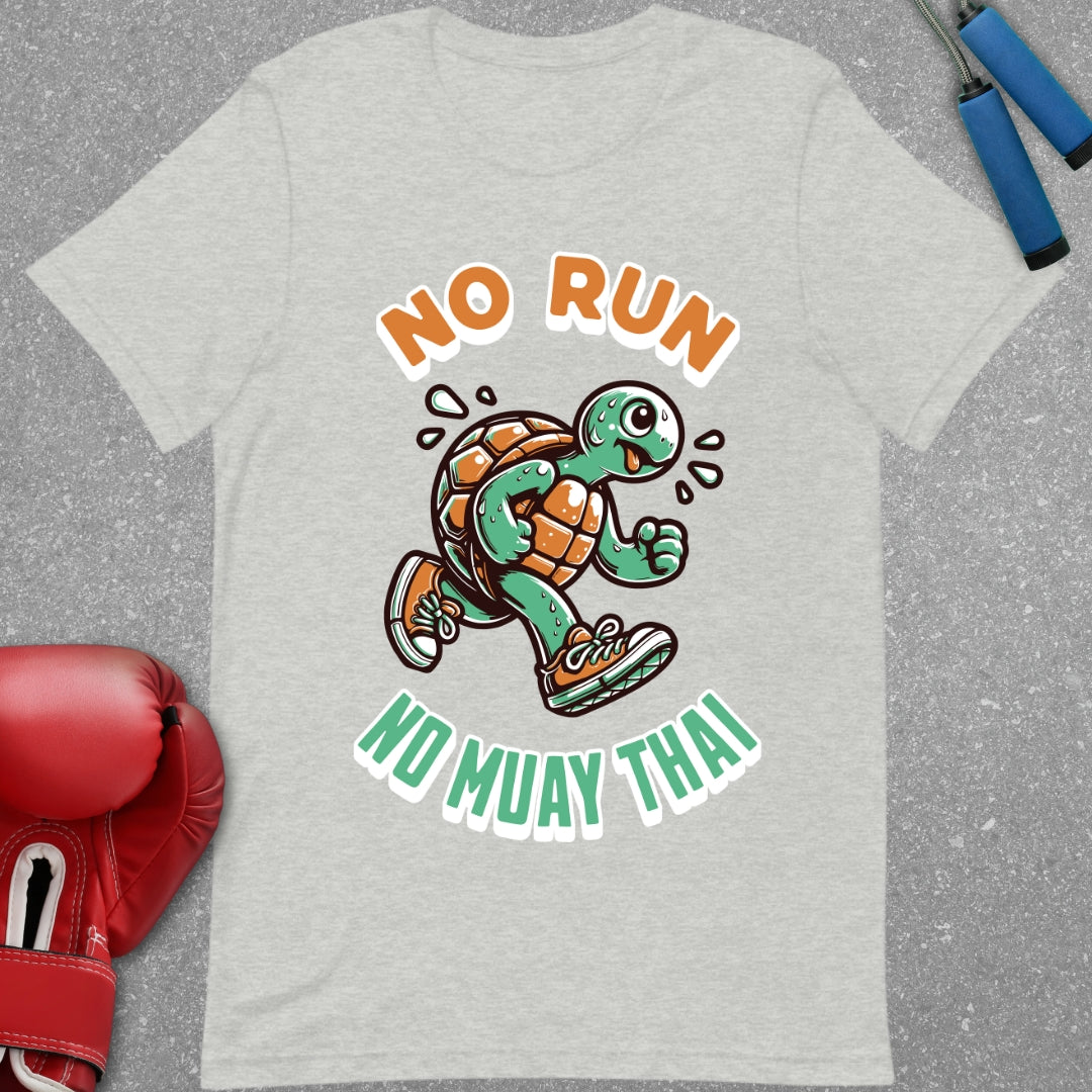 NO RUN NO MUAY THAI