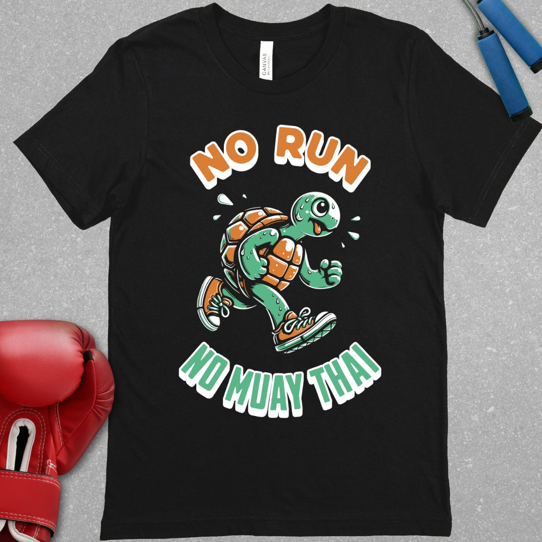 NO RUN NO MUAY THAI